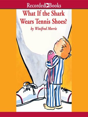 cover image of What If the Shark Wears Tennis Shoes?